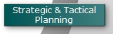 Strategic & Tactical Planning